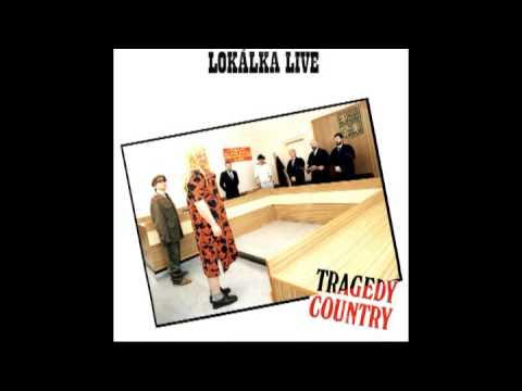 LP přepis - Lokálka - Tragedy Country