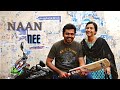 Naan nee cover with video- santhosh narayanan