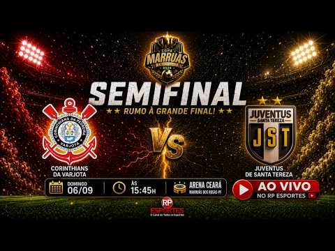 🔴 AO VIVO | CORINTHIANS DA VARJOTA 🆚 JUVENTUS DE SANTA TEREZA | SEMIFINAL | COPA MARRUÁS 2026
