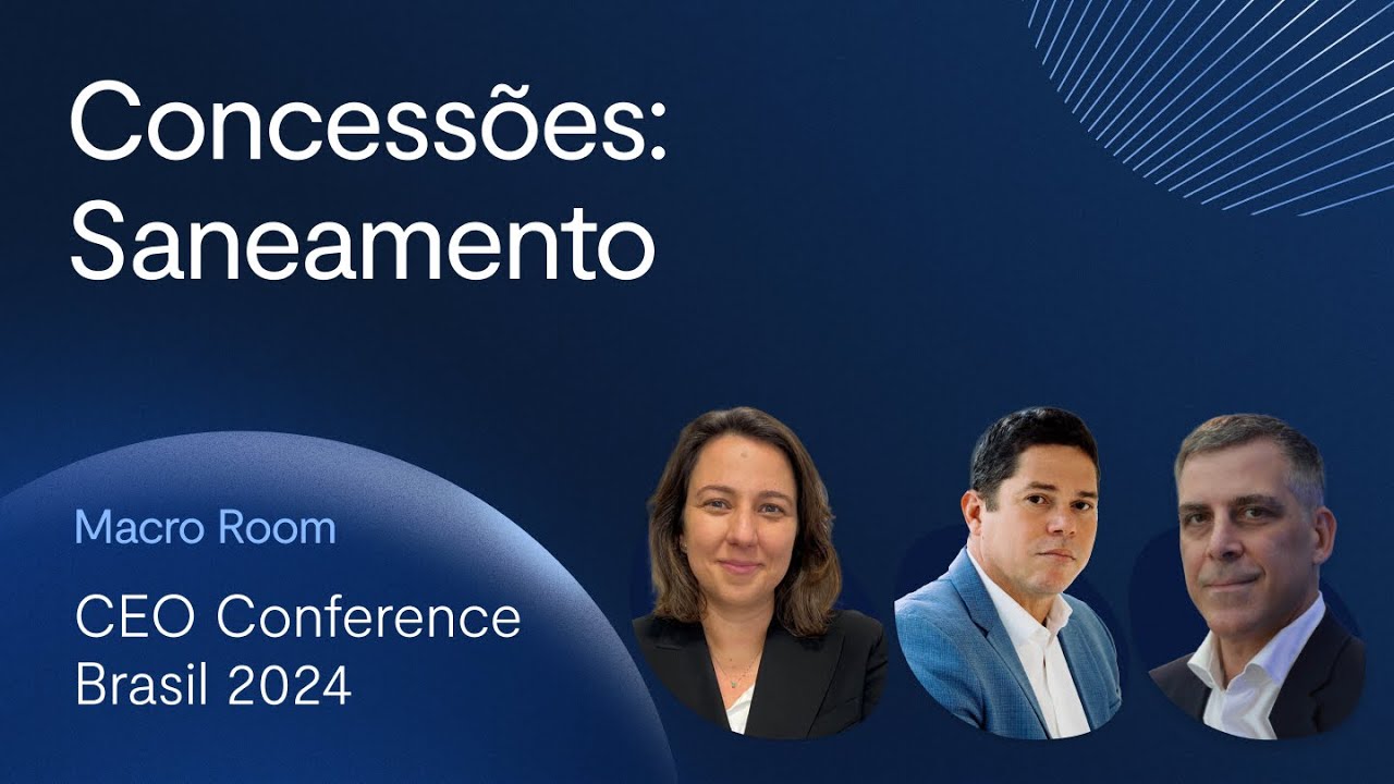 CEO Conference 2024: debate sobre concessões do setor de saneamento