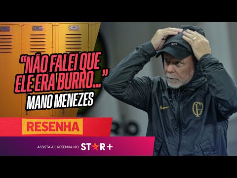 RELAÇÃO COM AUGUSTO MELO, POLÊMICAS COM ATLETAS DO CORINTHIANS E MAIS! Mano Menezes no Resenha ESPN