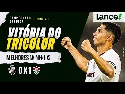 VASCO 0 X 1 FLUMINENSE | CAMPEONATO CARIOCA | SEMIFINAL | MELHORES MOMENTOS