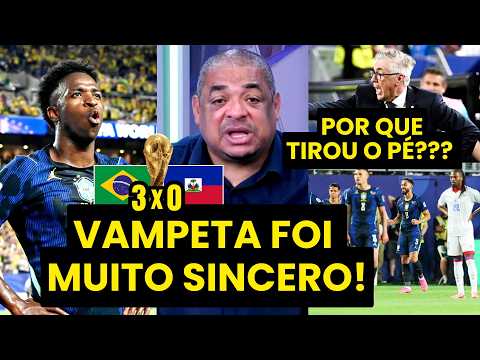 VAMPETA FALOU MESMO! “POSSO SER SINCERO??? EU ACHEI que a SELEÇÃO foi…” | BRASIL 3 x 0 HAITI
