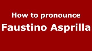 How to pronounce Faustino Asprilla