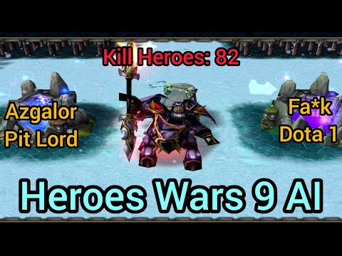 Warcraft 3 Gameplay Map Heroes Wars 9 AI - Azgalor Pit Lord - Kill Heroes 82 Rampage