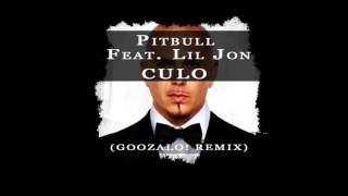 Pitbull Feat. Lil Jon - Culo (Goozalo! Bootleg)