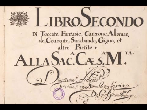 Johann Jacob Froberger, Toccata Seconda in re minore  FbWV 102, Vienna 1649