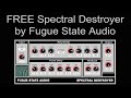 FREE Spectral Destroyer by Fugue State Audio - FREE PLUGINS FREE  FREE Spectral Destroyer by Fugue State Audio