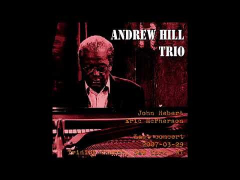 Andrew Hill Trio - 2007-03-29, Trinity Church, New York, NY