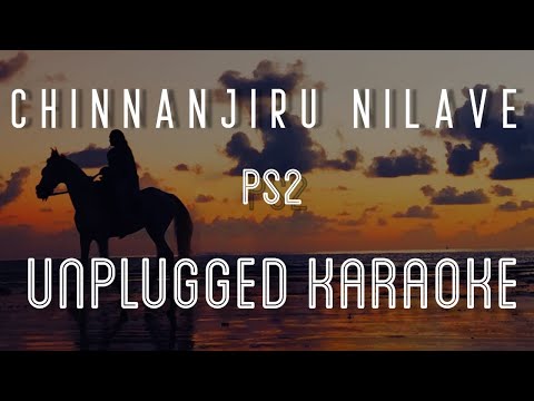 Chinnanjiru Nilave - PS2 | Karaoke with Lyrics | unplugged | Mani Ratnam | AR Rahman | Sebin Xavier