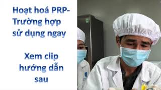 Quy trình tách chiết huyết tương giàu tiểu cầu bằng bộ kít 5PRP