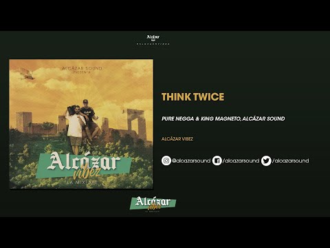MDLC ·PURE NEGGA x KING MAGNETO, ALCAZAR SOUND - THINK TWICE [ADELANTO #AlcazarVibez]