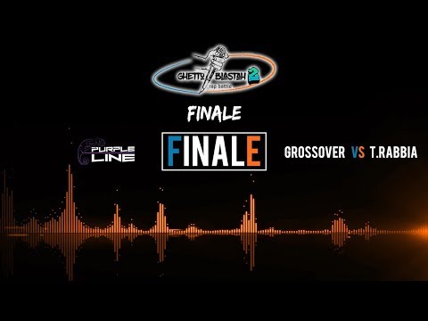 Ghetto Blastah 2: GROSSOVER vs T.RABBIA - La Finale