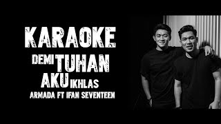 KARAOKE DEMI TUHAN, AKU IKHLAS - Armada ft Ifan Seventeen (Instrumen Video HD) by Anjar Boleaz