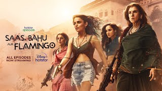 Hotstar Specials Saas Bahu Aur Flamingo | Now Streaming | DisneyPlus Hotstar