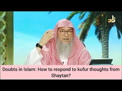 Doubts if Quran is from Allah or not, kufr thoughts from satan about islam Assimalhakeem