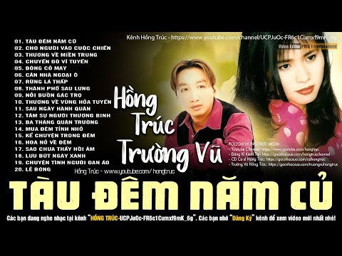 Hồng Trúc Trường Vũ Nhạc Xưa Hay Bất Hủ | TÀU ĐÊM NĂM CŨ - Trọn Bộ Nhạc Lính Xưa Ru Ngủ Về Đêm