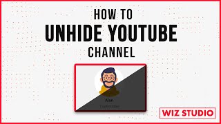 How to unhide YouTube channel