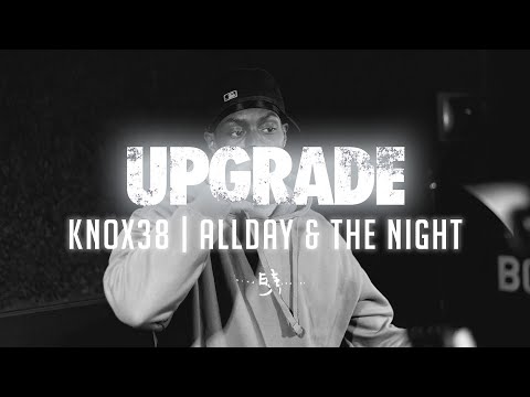 Knox38 - Allday & The Night | UPGRADE Openmic