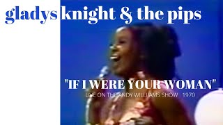 Gladys Knight & The Pips - If I Were Your Woman