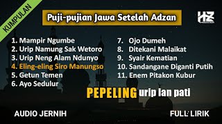 Download lagu Kumpulan PUJI-PUJIAN JAWA Setelah Adzan || Pepeling Urip Lan Pati mp3