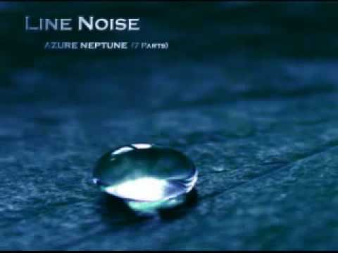 Deep House  - Line Noise - Azure Neptune (Part 1-2)
