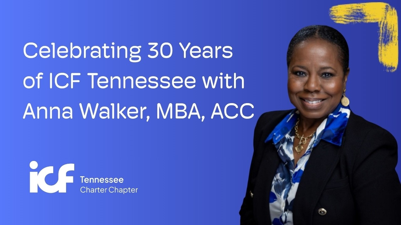 Episode 1: Celebrating 30 Years of ICF Tennessee with Anna Walker, MBA, ACC