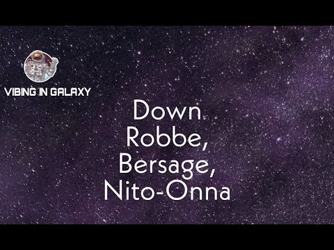 DOWN SONG BY ROBBE, BERSAGE,NITTO-ONNA [LYRICS]