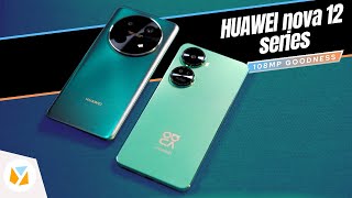 HUAWEI nova 12 Series - 108MP Goodness