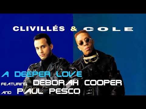 CLIVILLÉS & COLE - A Deeper Love (Milhouse Awesome Club Mix) HQ audio