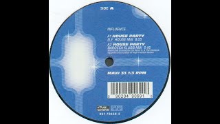 Influence  House party (N.Y. House Mix) - 2000 - (A-Side 1)