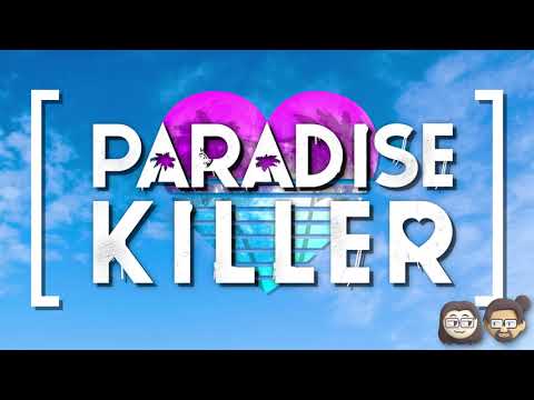 Exile Is Over - Paradise Killer - Part 1
