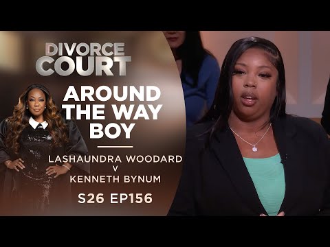 Around the Way Boy: Lashaundra Woodard v Kenneth Bynum - Season 26 Ep 156