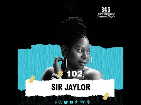 #102 - SIR JAYLOR BIRUNGI