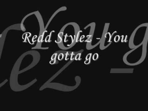 Redd Stylez - You gotta go