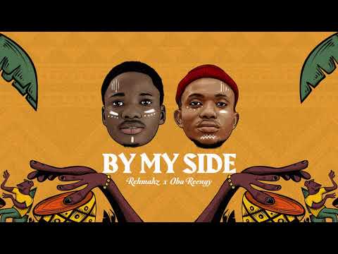 Rehmahz x Oba Reengy   By My Side (Official Audio)