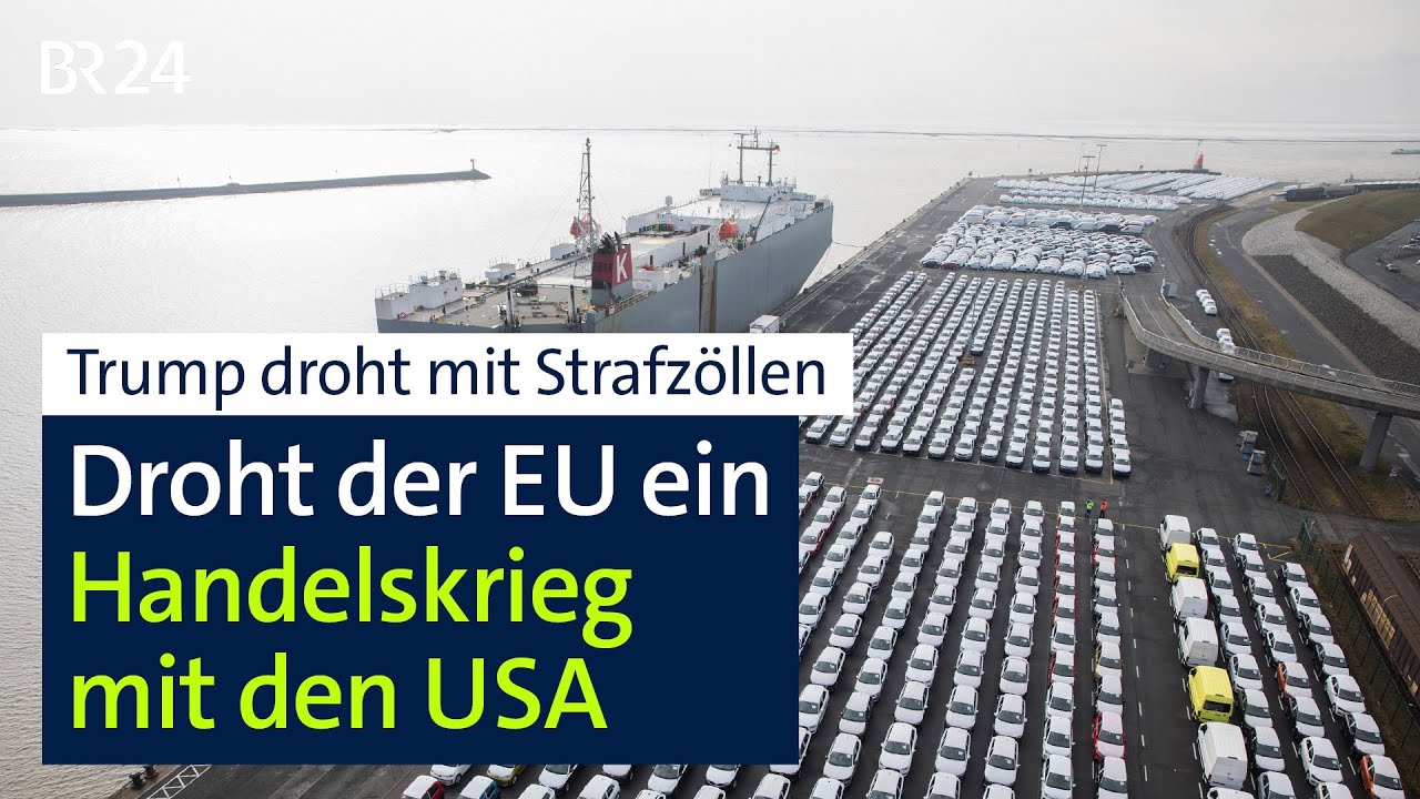 Trump droht mit Strafzöllen: EU in Sorge vor einem Handelskrieg | BR24