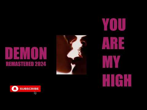 Demon vs  Heartbreaker   You Are My High Extended Version Remastered 2024 PARIS 2024