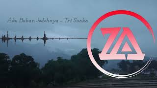 Download lagu Aku Bukan Jodohnya - Tri Suaka (New Version) 2021 / 2022 mp3
