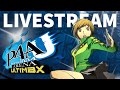 Persona 4 Arena Ultimax Livestream | Congrats, It's Friday