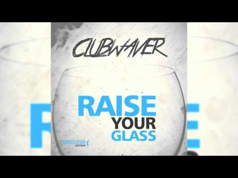 Clubwaver - Raise your glass (Floskel Remix) // DANCECLUSIVE //