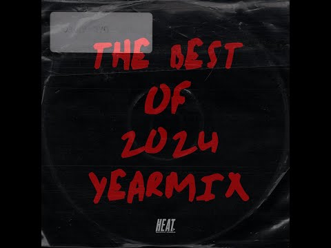 HEAT YEARMIX 2024 🌞| Afrobeats | Dancehall | Reggeaton | Amapiano | Shatta | Bouyon and more.