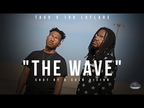 Tavo x 10k LaFlare - "The Wave" (Official Video) | Shot By @aSoloVision
