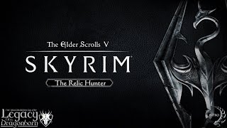 The Relic Hunter - Skyrim's Greatest Adventure Begins