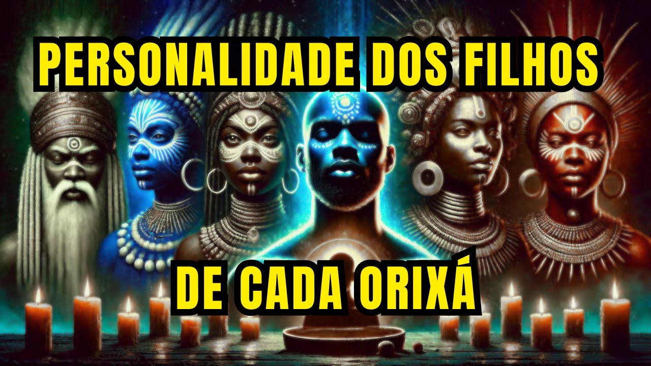 Como São os Filhos de Cada Orixá? Descubra Suas Características Únicas