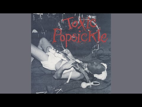 Toxic Popsickle - Listening to Kim