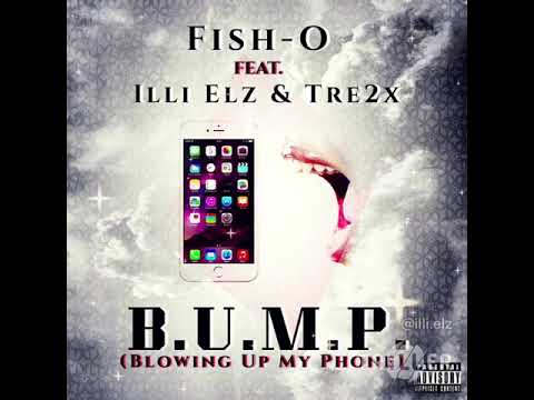 ILLI ELZ - B.U.M.P. (Blowing Up My Phone) (feat. TRE2x & FISH-O) (Official Audio)