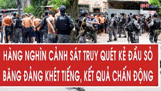 Hàng nghìn cảnh sát mở cuộc truy quét kẻ đầu sỏ băng đảng khét tiếng, kết quả chấn động