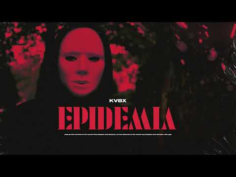KVBX - EPIDEMIA (prod. INDIAN/ROSE)