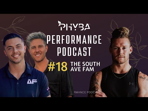 THE PHYBA™ PERFORMANCE PODCAST E018 - The South Ave Fam
